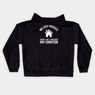 We Buy Houses Real Estate Investor Kids Hoodie